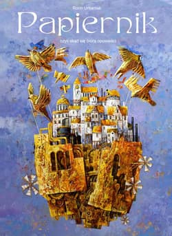 Papiernik czyli skąd się biorą opowieści - Roch  Urbaniak