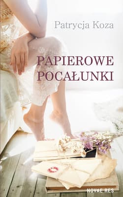 Papierowe pocałunki - Patrycja Koza