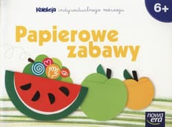 Papierowe zabawy 6+ Kolekcja indywidualnego rozwoju Przedszkole - Dorota Dziamska