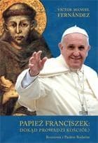 Papież Franciszek: dokąd prowadzi kościół? Rozmowa z Paolem Rodarim - Fernández Manuel Víctor