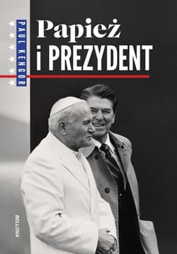 Papież i Prezydent - Paul Kengor