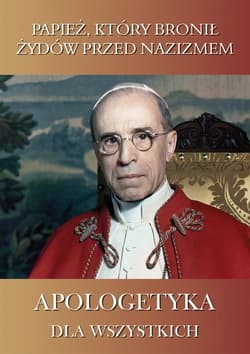 Papież który bronił Żydów przed nazizmem Apologetyka dla wszystkich Zeszyt 4 - Andrea Tornielli