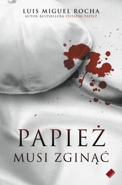 Papież musi zginąć - Luis Miguel  Rocha