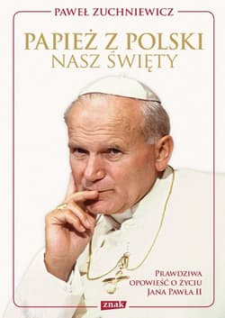 Papież z Polski. Nasz święty