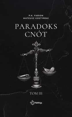 Paradoks Cnót. Tom 3 - P. K.  Farion, Mateusz Gostyński
