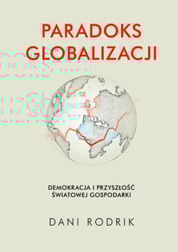 Paradoks globalizacji - Dani Rodrik