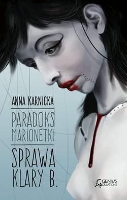 Paradoks Marionetki Sprawa Klary B. - Anna Karnicka