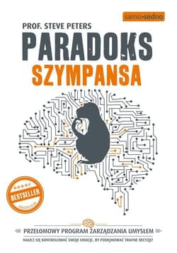 Paradoks Szympansa Przełomowy program zarządzania umysłem - Steve Peters