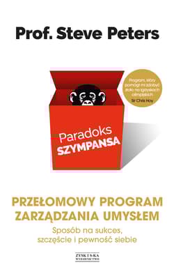 Paradoks szympansa. Sposób na sukces, szczęście i pewność siebie. Przełomowy program zarządzania umy - Steve Peters