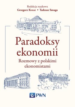 Paradoksy ekonomii Rozmowy z polskimi ekonomistami - Grzegorz Konat, Smuga Tadeusz