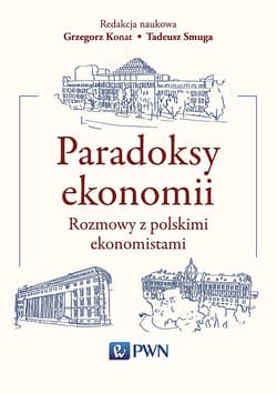 Paradoksy ekonomii Rozmowy z polskimi ekonomistami - Grzegorz Konat, Smuga Tadeusz