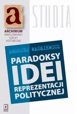 Paradoksy idei prezentacji politycznej - Andrzej Waśkiewicz