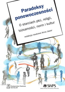 Paradoksy ponowoczesności O starciach płci, religii, tożsamości, norm i kultur