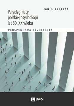Paradygmaty polskiej psychologii lat 80. XX wieku Perspektywa recenzenta