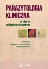 Parazytologia kliniczna w ujęciu wielodyscyplinarn -  Stefaniak Jerzy
