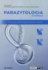 Parazytologia w praktyce. Pasożyty wewnętrzne... -  Adaszek Łukasz, Klaudiusz Szczepaniak, Krzysztof Z.
