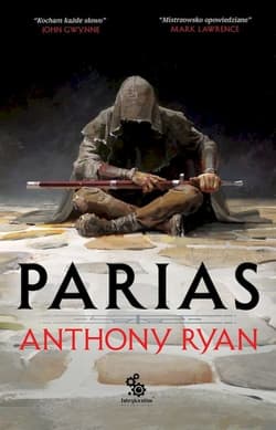 Parias. Trylogia Przymierza Stali. Tom 1 - Anthony Ryan