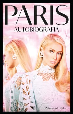 Paris. Autobiografia - Paris Hilton