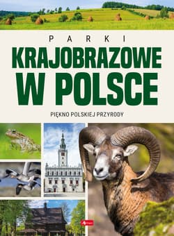 PArki Krajobrazowe w Polsce - Opracowanie Zbiorowe