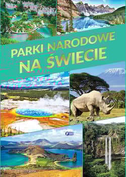 Parki narodowe na świecie - Opracowanie Zbiorowe