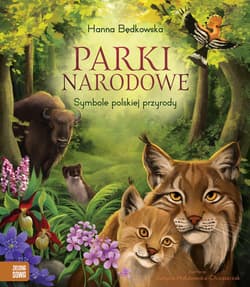 Parki narodowe. Symbole polskiej przyrody - Hanna Będkowska