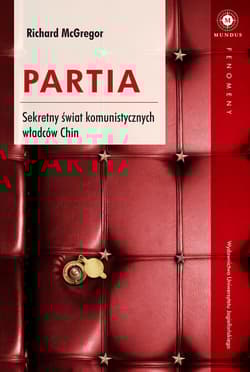 Partia Sekretny świat komunistycznych władców Chin - Richard McGregor
