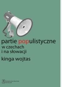 Partie populistyczne w Czechach i na Słowacji - Kinga Wojtas