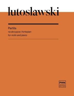 Partita na skrzypce i fortepian - Lutosławski Witold