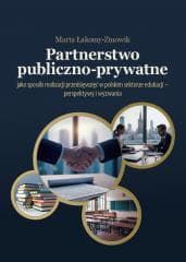 Partnerstwo publiczno-prywatne jako sposób... - Marta Łakomy-Zinowik