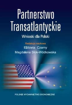 Partnerstwo Transatlantyckie Wnioski dla Polski - Słok-Wódkowska Magdalena
