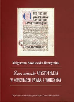 Parva naturalia Arystotelesa w komentarzu Pawła z Worczyna - Kowalewska-Harasymiuk Małgorzata