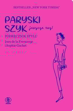 Paryski szyk jeszcze raz - Ines  Fressange, Sophie Gachet