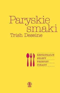 Paryskie smaki - Trish  Deseine