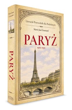 Galeria - zdjęcie nr. 2 - Paryż 1900–1950. Literacki przewodnik dla podróżnych