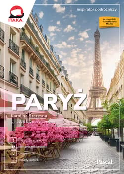 Paryż. Inspirator podróżniczy - Karolina Szczęsna