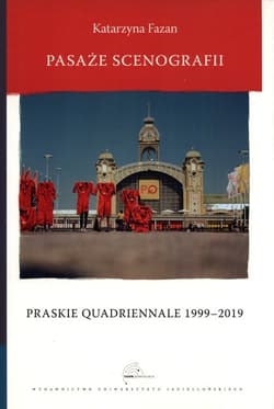 Pasaże scenografii Praskie Quadriennale 1999-2019 - Katarzyna Fazan