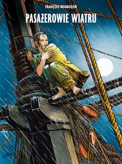 Pasażerowie wiatru Tom 1 - Bourgeon François
