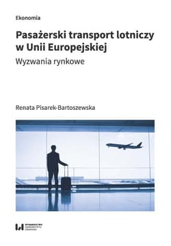 Pasażerski transport lotniczy w Unii Europejskiej Wyzwania rynkowe