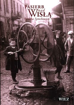 Pasierb nad Wisłą - Symcha Symchowicz