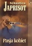 Pasja kobiet  - Sebastien Japrisot - Sebastien Japrisot