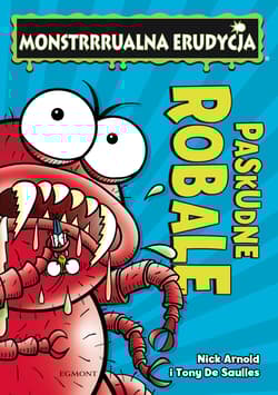 Paskudne robale Monstrrrualna erudycja - Nick Arnold