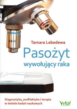 Pasożyt wywołujący raka - Tamara Lebedewa