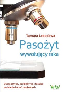 Pasożyt wywołujący raka - Tamara Lebedewa