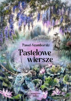 Pastelowe wiersze - Paweł Szamborski