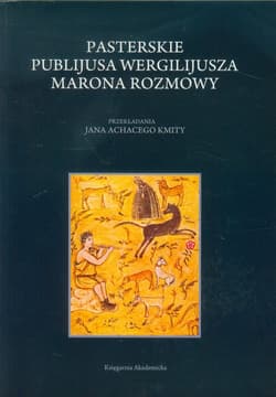 Pasterskie Publijusa Wergilijusza Marona rozmowy Przekładania Jana Achacego Kmity