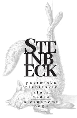 Pastwiska Niebieskie. Złota Czara. Nieznanemu bogu - John Steinbeck