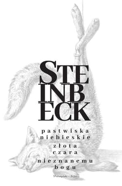 Pastwiska Niebieskie, Złota Czara, Nieznanemu bogu - ebook - John Steinbeck