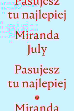 Pasujesz tu najlepiej - Miranda July