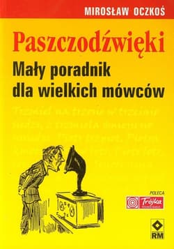 Paszczodźwięki Mały poradnik dla wielkich mówców - Mirosław Oczkoś