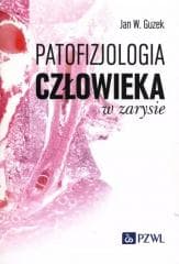 Patofizjologia człowieka w zarysie - Guzek Jan W.